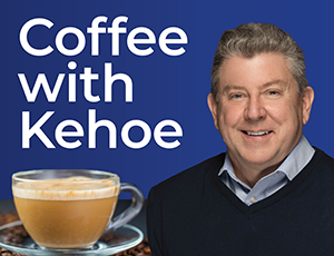 Coffee with Kehoe featuring image of Bill Kehoe